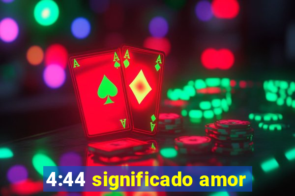 4:44 significado amor